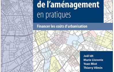 L’économie de l’aménagement en pratiques – Financer les coûts d’urbanisation , un ouvrage de Joël Idt, Marie Llorente, Yoan Miot et Thierry Vilmin