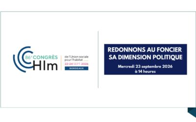 « Redonner au foncier sa dimension politique » un atelier du 86ème Congrès HLM