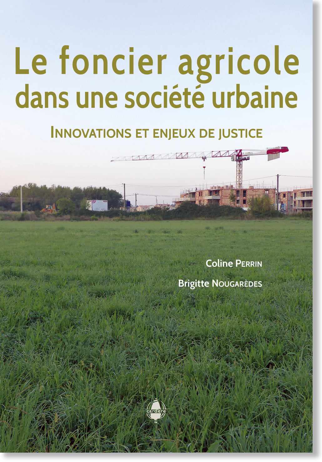 Le foncier agricole dans une société urbaine. Innovations et enjeux de justice